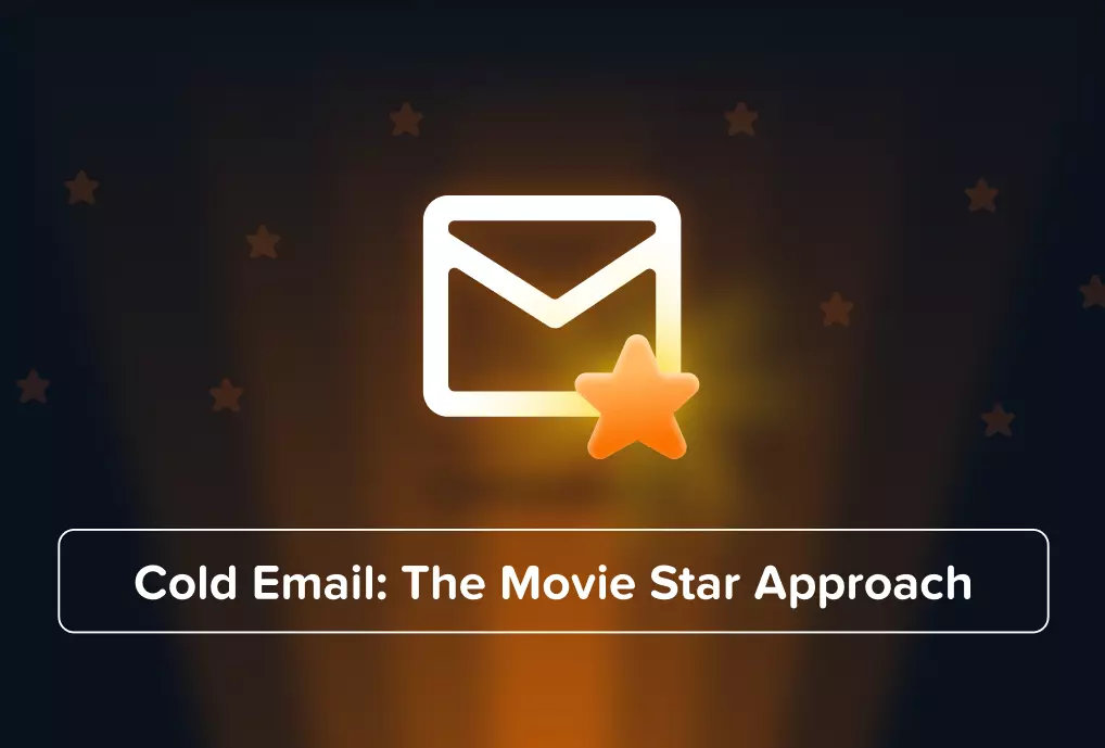 Cold Email: The Movie Star Approach